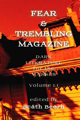 Fear & Trembling Magazine : Volume 1.1: Dark Literature for the Masses poster