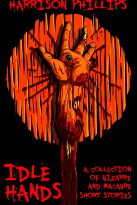 Idle Hands: A Collection Of Extreme Horror Short Stories poster