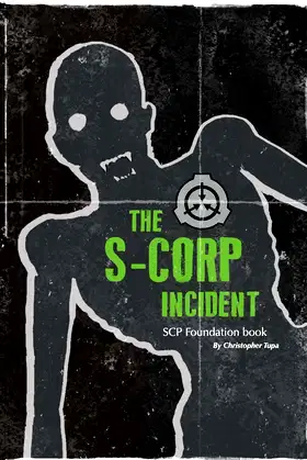 The S-CORP Incident: a SCP Foundation Book poster