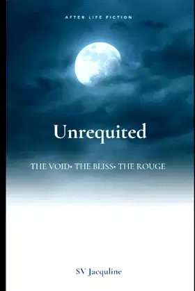 Unrequited: The Void. The Bliss. The Rouge poster