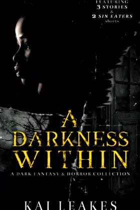 A Darkness Within: A Dark Fantasy & Horror Collection poster