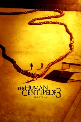 The Human Centipede 3 (Final Sequence) poster