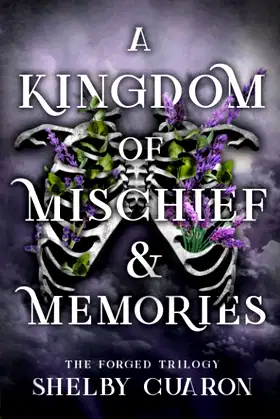 A Kingdom of Mischief & Memories: The Forged Trilogy: #1 poster