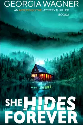She Hides Forever: An Artemis Blythe FBI Mystery Thriller poster
