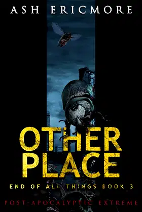 Other Place: Post-Apocalyptic Extreme (End of All Things Book 3) poster