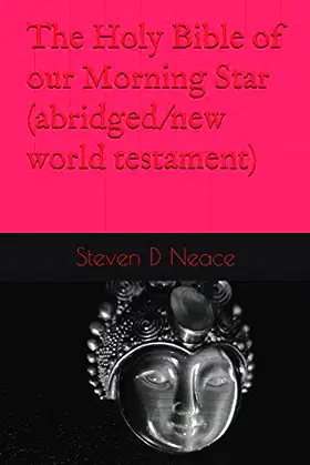 The Holy Bible of our Morning Star (abridged/new world testament) poster