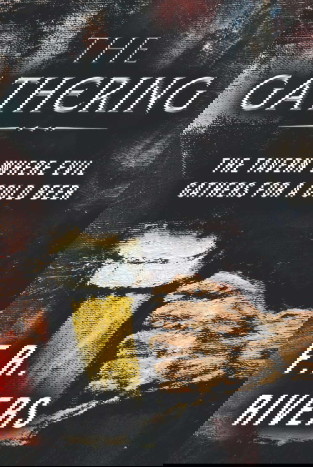 The Gathering: The Tavern Where Evil Gathers for a Cold Beer poster