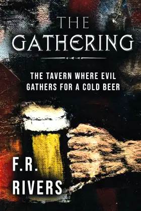 The Gathering: The Tavern Where Evil Gathers for a Cold Beer poster