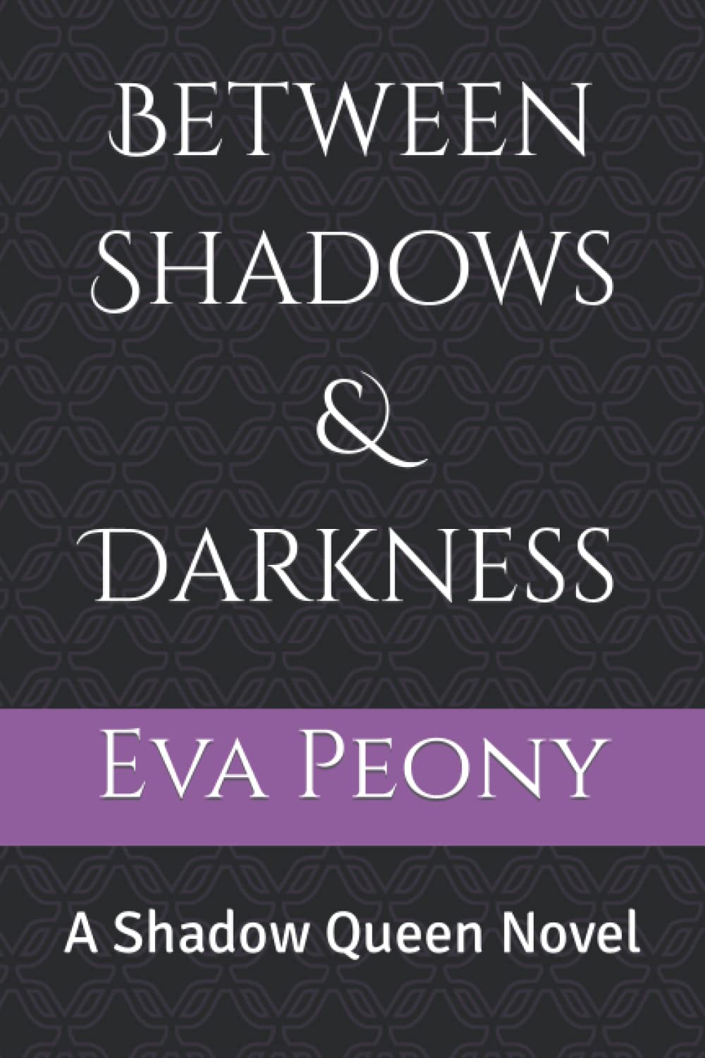 Between Shadows & Darkness: A Shadow Queen Novel poster