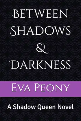 Between Shadows & Darkness: A Shadow Queen Novel poster