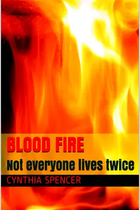Blood Fire: Not everyone lives twice poster