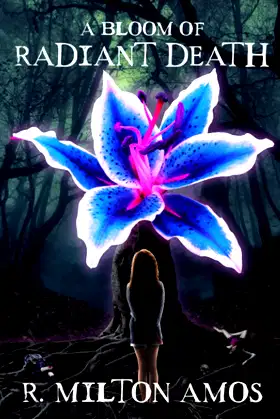 A Bloom of Radiant Death poster