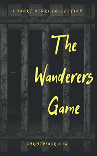 The Wanderers Game: A Short Story Collection poster