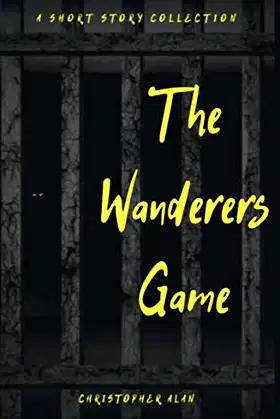 The Wanderers Game: A Short Story Collection poster