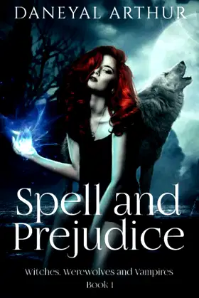 Spell and Prejudice: Witches, Werewolves and Vampires - Book 1 poster