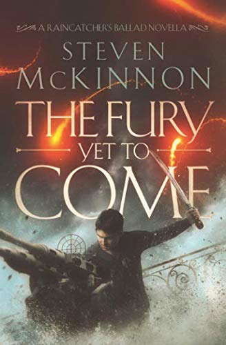 The Fury Yet To Come (The Raincatcher's Ballad) poster