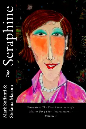 Seraphine: The True Adventures of a Master Feng Shui Interventionist poster