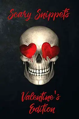 Scary Snippets: Valentine's Edition poster