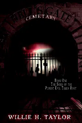 Hell's Gate Cemetery: Book #1, the Seed of the Purest Evil Takes Root poster