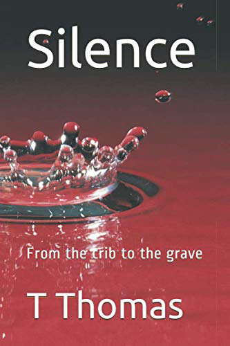 Silence: From the crib to the grave poster
