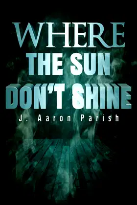Where the Sun Don't Shine poster