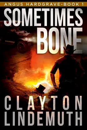 Sometimes Bone (Angus Hardgrave Book 1) poster