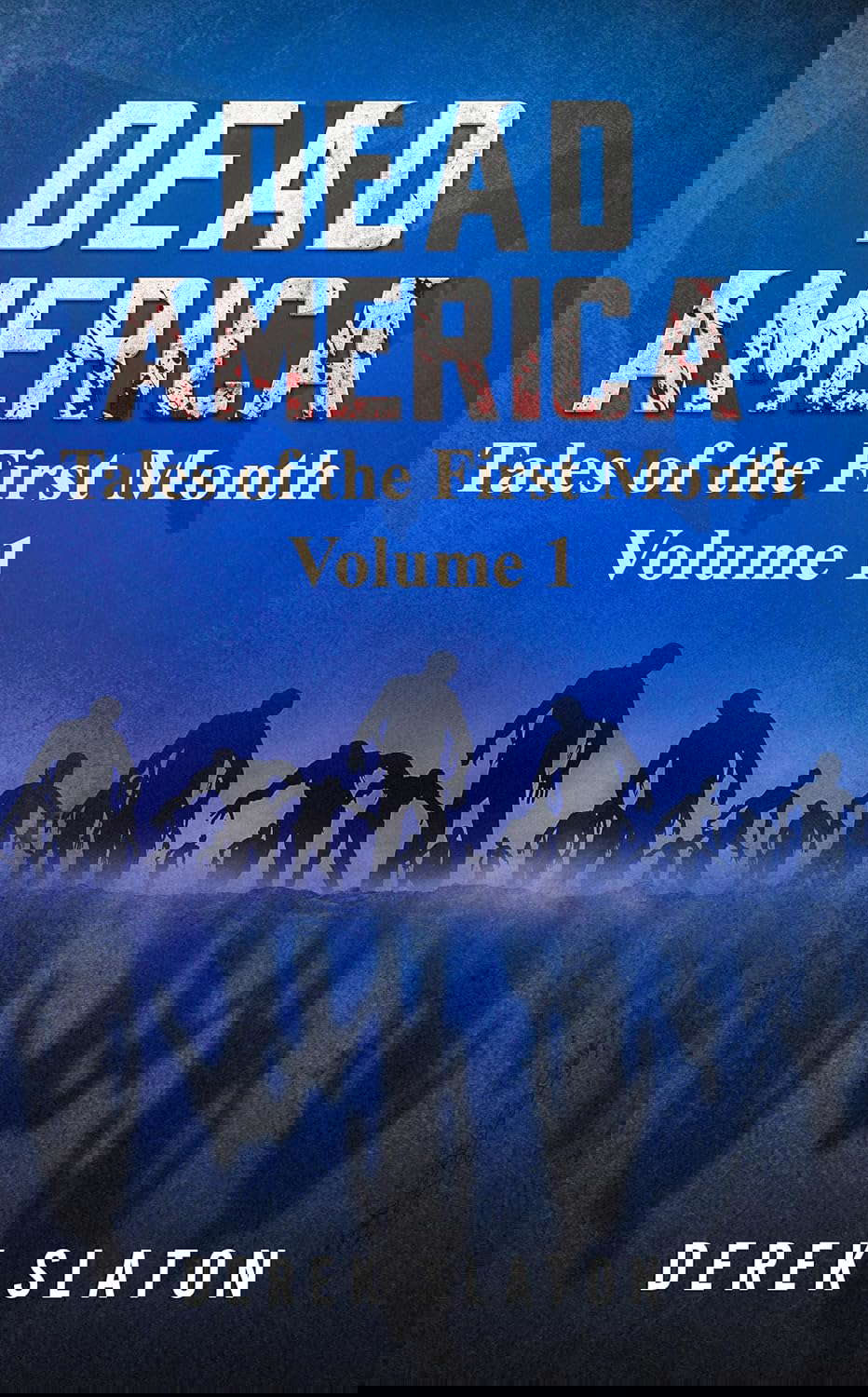 Dead America - Tales of the First Month Volume 1 poster