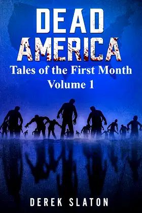 Dead America - Tales of the First Month Volume 1 poster