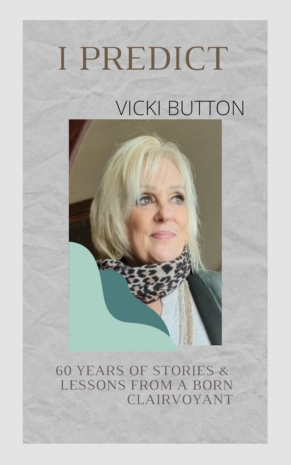 I Predict : Well known Australian Clairvoyant Vicki Button poster