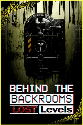 Behind The Backrooms : Lost Levels poster