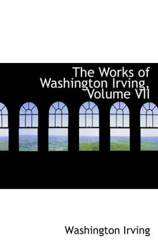 The Works of Washington Irving, Volume VII poster