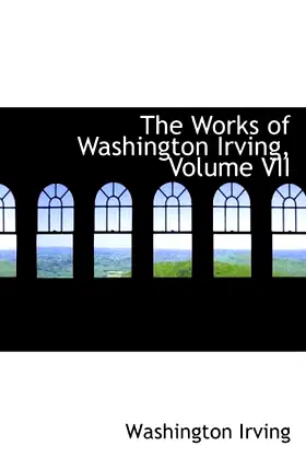 The Works of Washington Irving, Volume VII poster