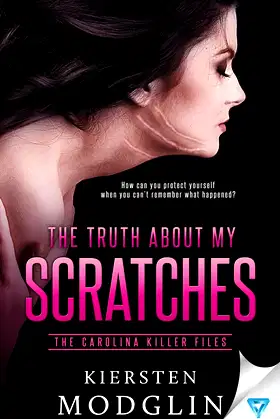 The Truth About My Scratches (The Carolina Killer Files) poster
