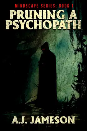 Pruning a Psychopath (Mindscape Book 1) poster