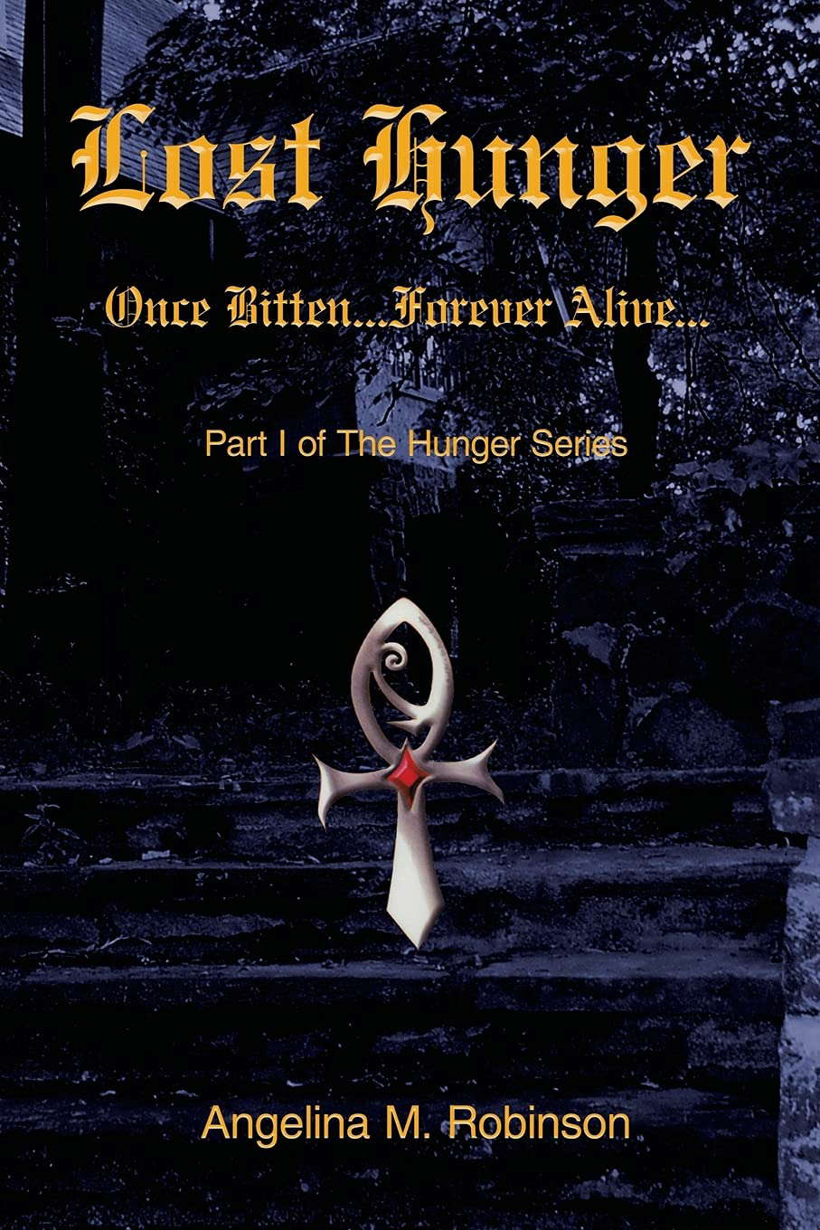Lost Hunger: Once Bitten...Forever Alive: Part I of The Hunger Series poster