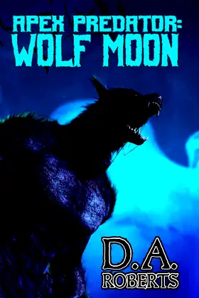 Apex Predator: Wolf Moon: Book One of the Apex Predator Series poster