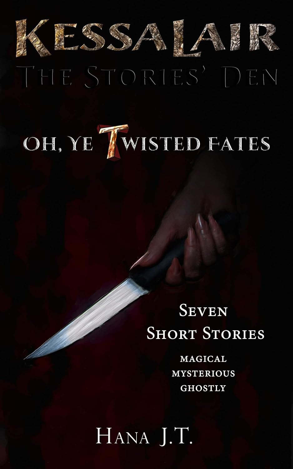 OH, YE TWISTED FATES: Seven Short Stories: Magical, Mysterious, Ghostly poster