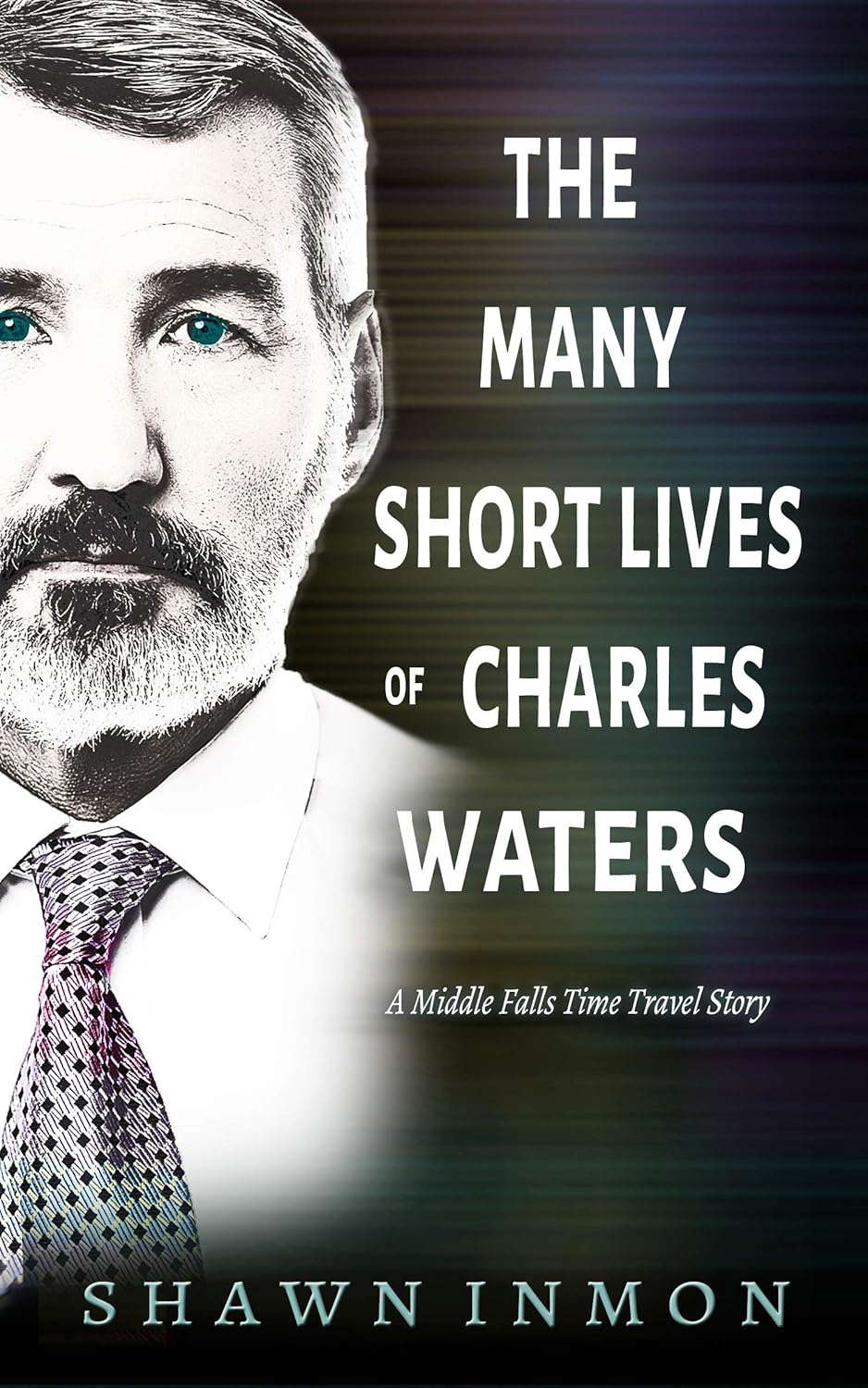 The Many Short Lives of Charles Waters: A Middle Falls Time Travel Story poster