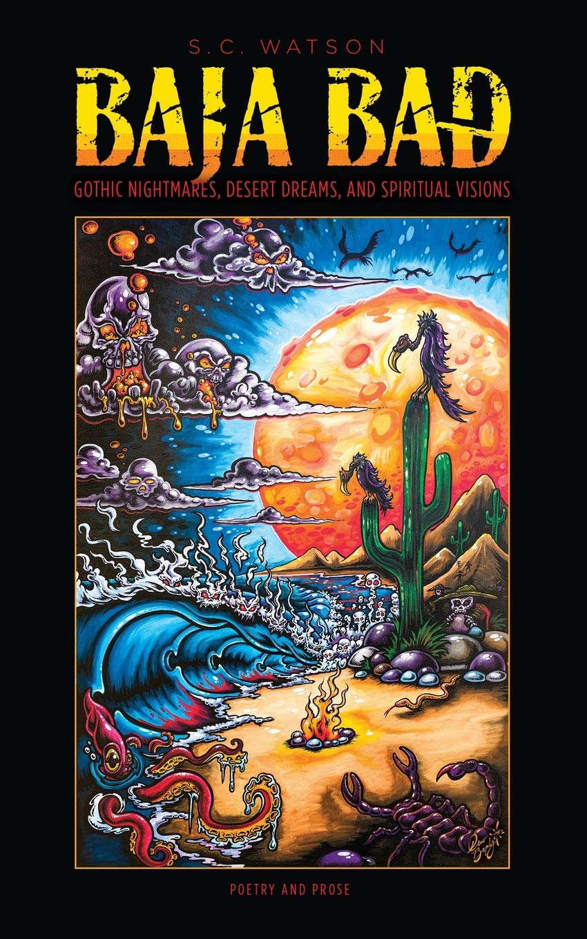 BAJA BAD: GOTHIC NIGHTMARES, DESERT DREAMS, AND SPIRITUAL VISIONS poster