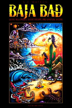 BAJA BAD: GOTHIC NIGHTMARES, DESERT DREAMS, AND SPIRITUAL VISIONS poster