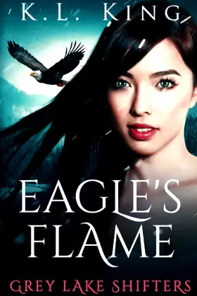 Eagle's Flame (Grey Lake Shifters Book 3) poster