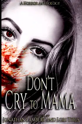 Don't Cry to Mama: A Horror Anthology poster