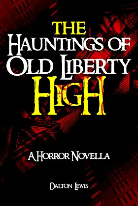 The Hauntings of Old Liberty High poster