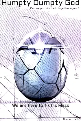 Humpty Dumpty God: Can we put him back together again ? poster