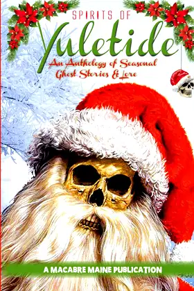 Spirits of Yuletide An Anthology of Seasonal Ghosts and Lore poster