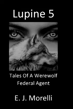 Lupine 5: Tales Of A Werewolf Federal Agent poster
