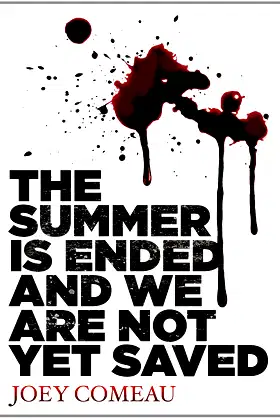 The Summer Is Ended and We Are Not Yet Saved poster