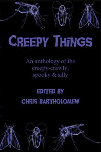 Creepy Things: An Anthology of the Creepy-Crawly, Spooky & Silly poster