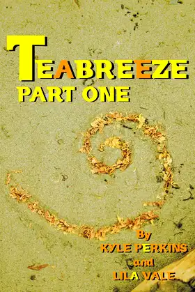 Teabreeze: Part one. (Teabreeze Serial Book 1) poster