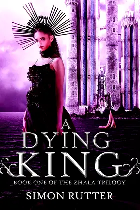 A DYING KING: Book I of the Zhala Trilogy poster